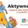 Aktywne A - jesienna edycja warsztatów dla milusińskich!